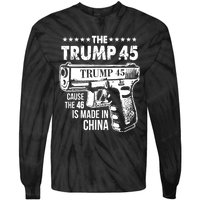 The Trump 45 Cause The 46 Is Made In China Pro Trump Gift Tie-Dye Long Sleeve Shirt