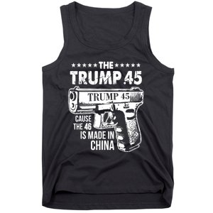 The Trump 45 Cause The 46 Is Made In China Pro Trump Gift Tank Top