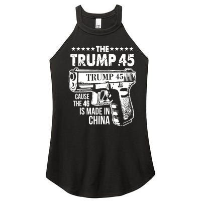 The Trump 45 Cause The 46 Is Made In China Pro Trump Gift Women's Perfect Tri Rocker Tank