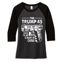 The Trump 45 Cause The 46 Is Made In China Pro Trump Gift Women's Tri-Blend 3/4-Sleeve Raglan Shirt