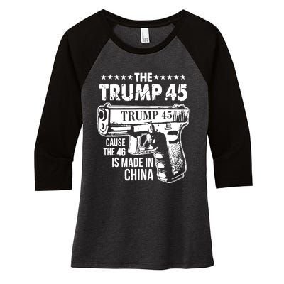 The Trump 45 Cause The 46 Is Made In China Pro Trump Gift Women's Tri-Blend 3/4-Sleeve Raglan Shirt