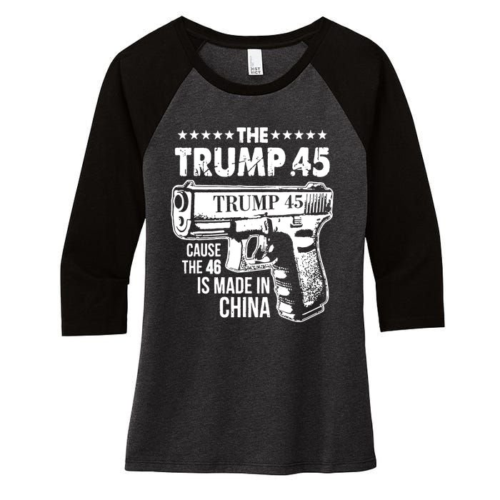 The Trump 45 Cause The 46 Is Made In China Pro Trump Gift Women's Tri-Blend 3/4-Sleeve Raglan Shirt