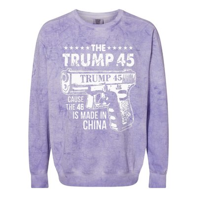 The Trump 45 Cause The 46 Is Made In China Colorblast Crewneck Sweatshirt