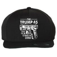 The Trump 45 Cause The 46 Is Made In China Wool Snapback Cap