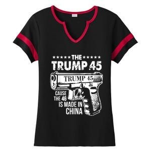 The Trump 45 Cause The 46 Is Made In China Ladies Halftime Notch Neck Tee