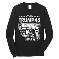 The Trump 45 Cause The 46 Is Made In China Long Sleeve Shirt