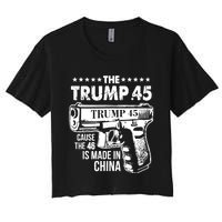 The Trump 45 Cause The 46 Is Made In China Women's Crop Top Tee