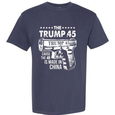 The Trump 45 Cause The 46 Is Made In China Garment-Dyed Heavyweight T-Shirt