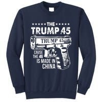 The Trump 45 Cause The 46 Is Made In China Sweatshirt