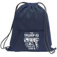 The Trump 45 Cause The 46 Is Made In China Sweatshirt Cinch Pack Bag