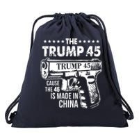 The Trump 45 Cause The 46 Is Made In China Drawstring Bag