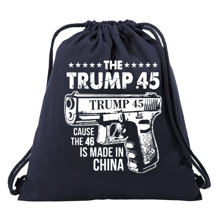 The Trump 45 Cause The 46 Is Made In China Drawstring Bag