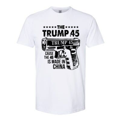 The Trump 45 Cause The 46 Is Made In China Softstyle CVC T-Shirt