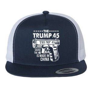 The Trump 45 Cause The 46 Is Made In China Flat Bill Trucker Hat