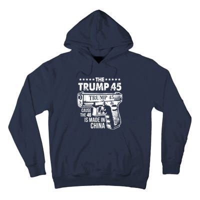 The Trump 45 Cause The 46 Is Made In China Tall Hoodie