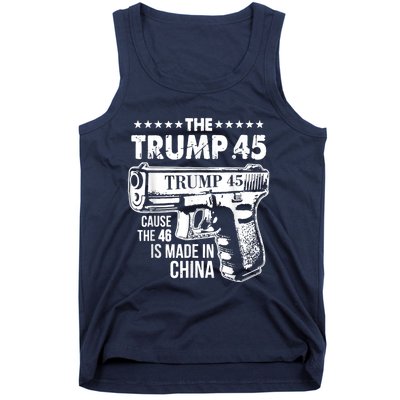 The Trump 45 Cause The 46 Is Made In China Tank Top