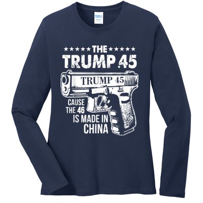 The Trump 45 Cause The 46 Is Made In China Ladies Long Sleeve Shirt