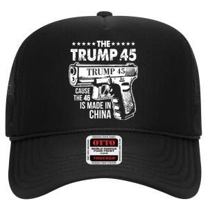 The Trump 45 Cause The 46 Is Made In China High Crown Mesh Back Trucker Hat