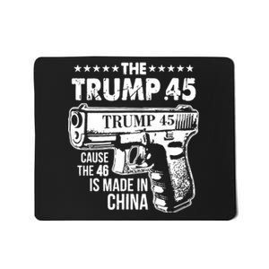 The Trump 45 Cause The 46 Is Made In China Mousepad