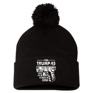 The Trump 45 Cause The 46 Is Made In China Pom Pom 12in Knit Beanie