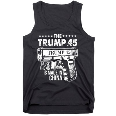 The Trump 45 Cause The 46 Is Made In China Tank Top