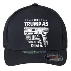 The Trump 45 Cause The 46 Is Made In China Flexfit Unipanel Trucker Cap