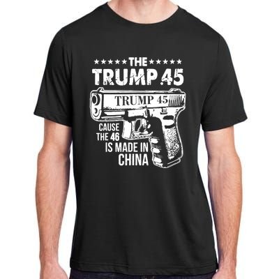 The Trump 45 Cause The 46 Is Made In China Adult ChromaSoft Performance T-Shirt