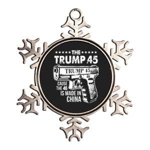 The Trump 45 Cause The 46 Is Made In China Metallic Star Ornament