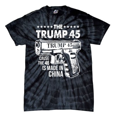 The Trump 45 Cause The 46 Is Made In China Tie-Dye T-Shirt