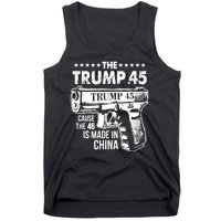 The Trump 45 Cause The 46 Is Made In China Tank Top