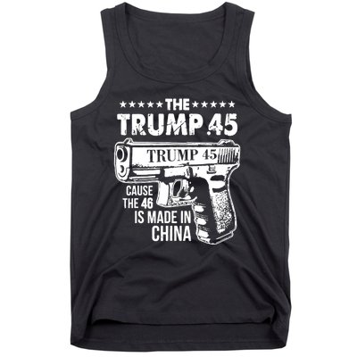 The Trump 45 Cause The 46 Is Made In China Tank Top