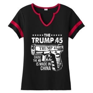 The Trump 45 Cause The 46 Is Made In China Ladies Halftime Notch Neck Tee