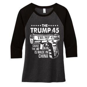 The Trump 45 Cause The 46 Is Made In China Women's Tri-Blend 3/4-Sleeve Raglan Shirt