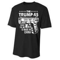 The Trump 45 Cause The 46 Is Made In China Performance Sprint T-Shirt