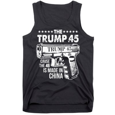 The Trump 45 Cause The 46 Is Made In China Tank Top