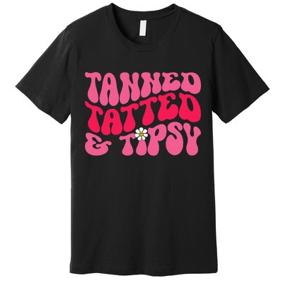 Tanned Tatted and Tipsy Groovy Retro Floral Vibes Summer Premium T-Shirt