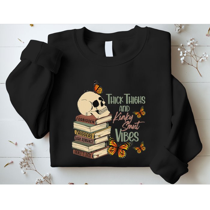 Thick Thighs And Kinky Smut Vibes Apparel Sweatshirt
