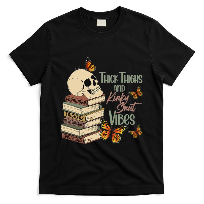 Thick Thighs And Kinky Smut Vibes Apparel T-Shirt