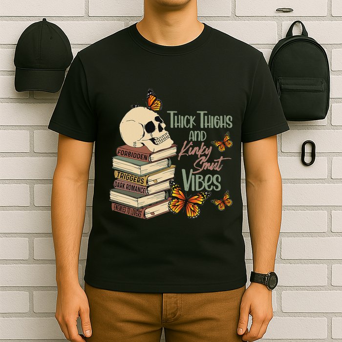 Thick Thighs And Kinky Smut Vibes Apparel T-Shirt