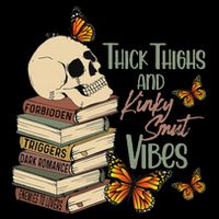 Thick Thighs And Kinky Smut Vibes Apparel T-Shirt