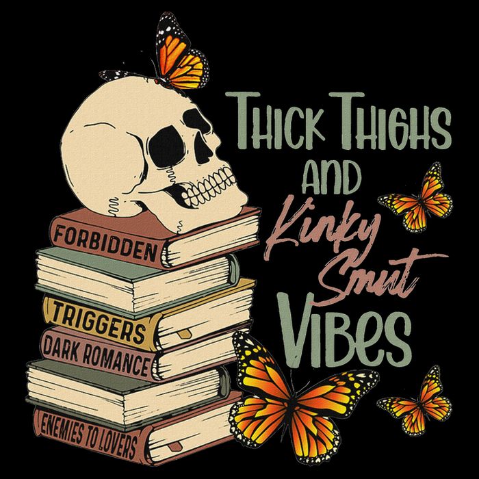 Thick Thighs And Kinky Smut Vibes Apparel T-Shirt