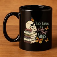 Thick Thighs And Kinky Smut Vibes Apparel 11oz C Handle Ceramic Mug