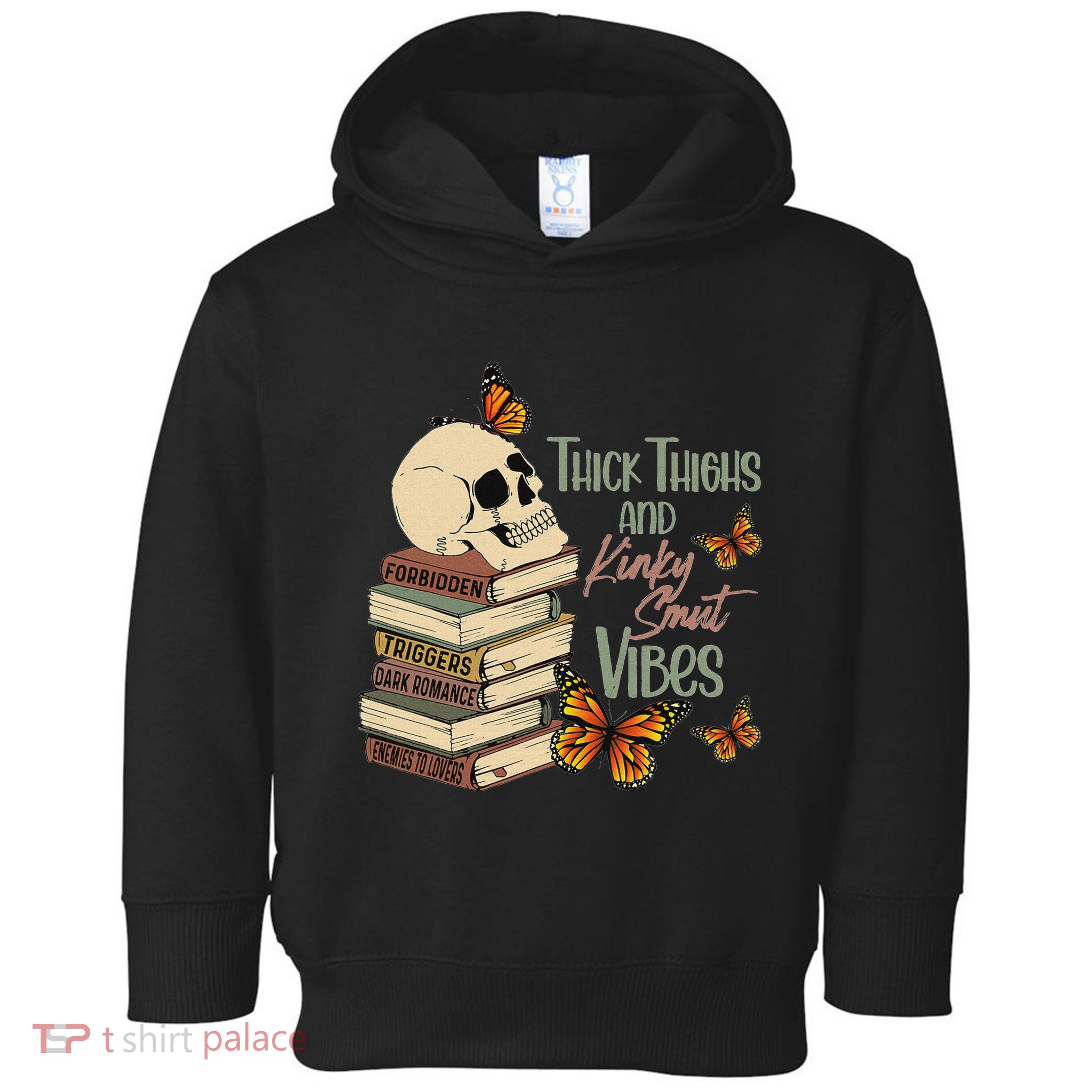Thick Thighs And Kinky Smut Vibes Apparel Toddler Hoodie