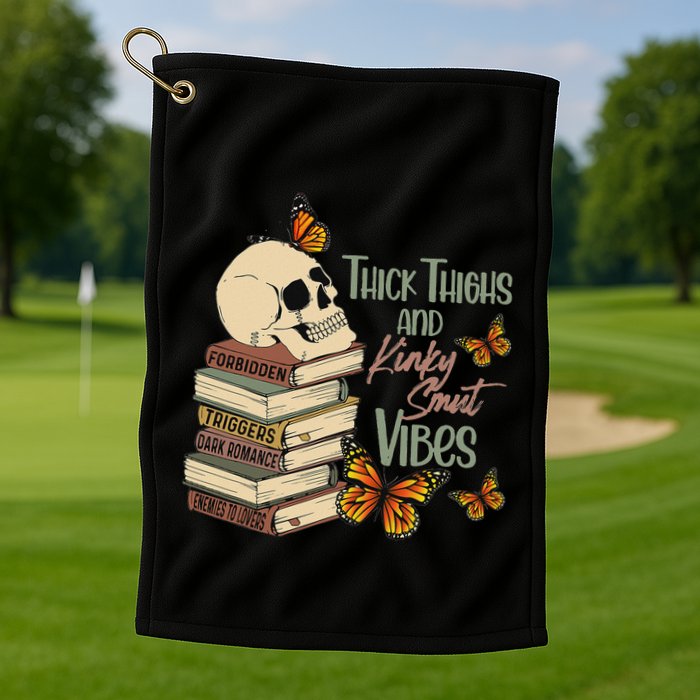 Thick Thighs And Kinky Smut Vibes Apparel Golf Towel