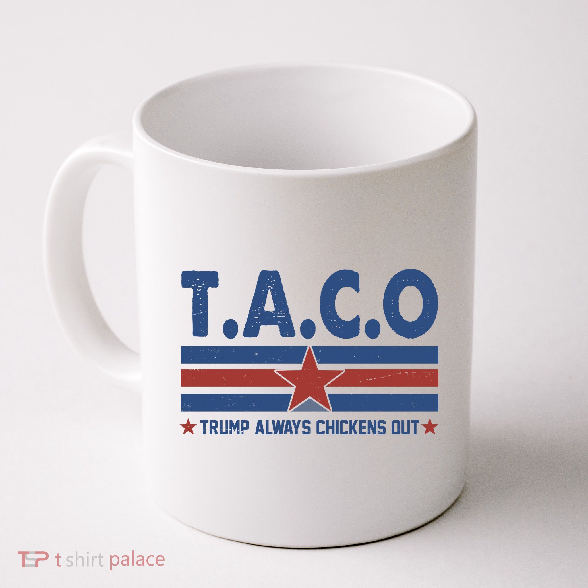 TACO Trump Always Chickens Out Funny Mug