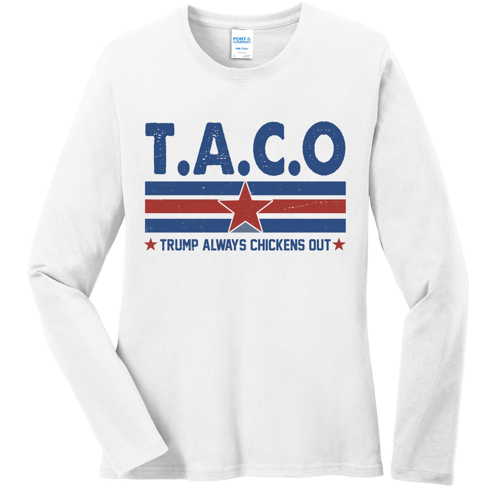 TACO Trump Always Chickens Out Funny Ladies Long Sleeve Shirt