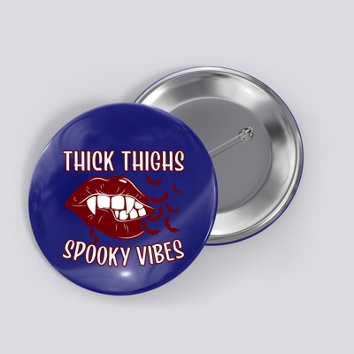 Thick Thighs And Spooky Vibes Vampire Bat Lips Gift Button