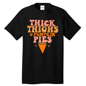 Thick Thighs And Pumpkin Pies Family Thanksgiving Tall T-Shirt