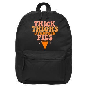 Thick Thighs And Pumpkin Pies Family Thanksgiving 16 in Basic Backpack