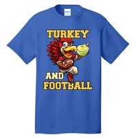 Thanksgiving Turkey And Football Season Funny Turkey Dinner Gift Tall T-Shirt